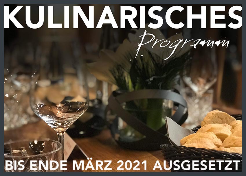 Wir setzen unser kulinarisches Programm bis Ende März 2021 aus